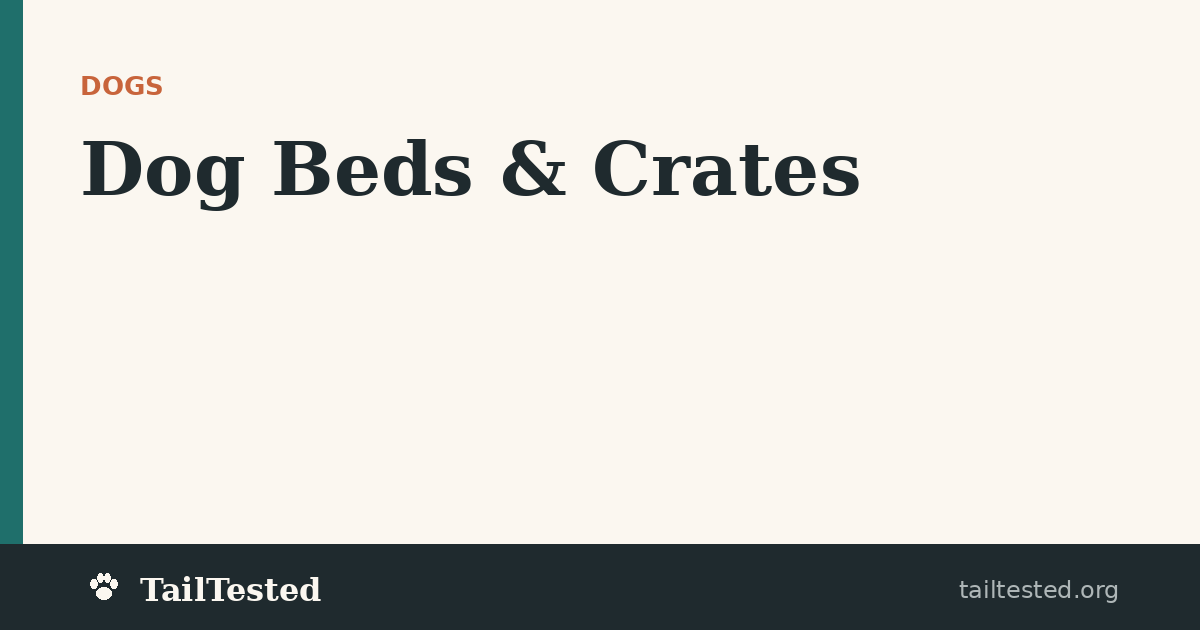Dog Beds & Crates guides on TailTested