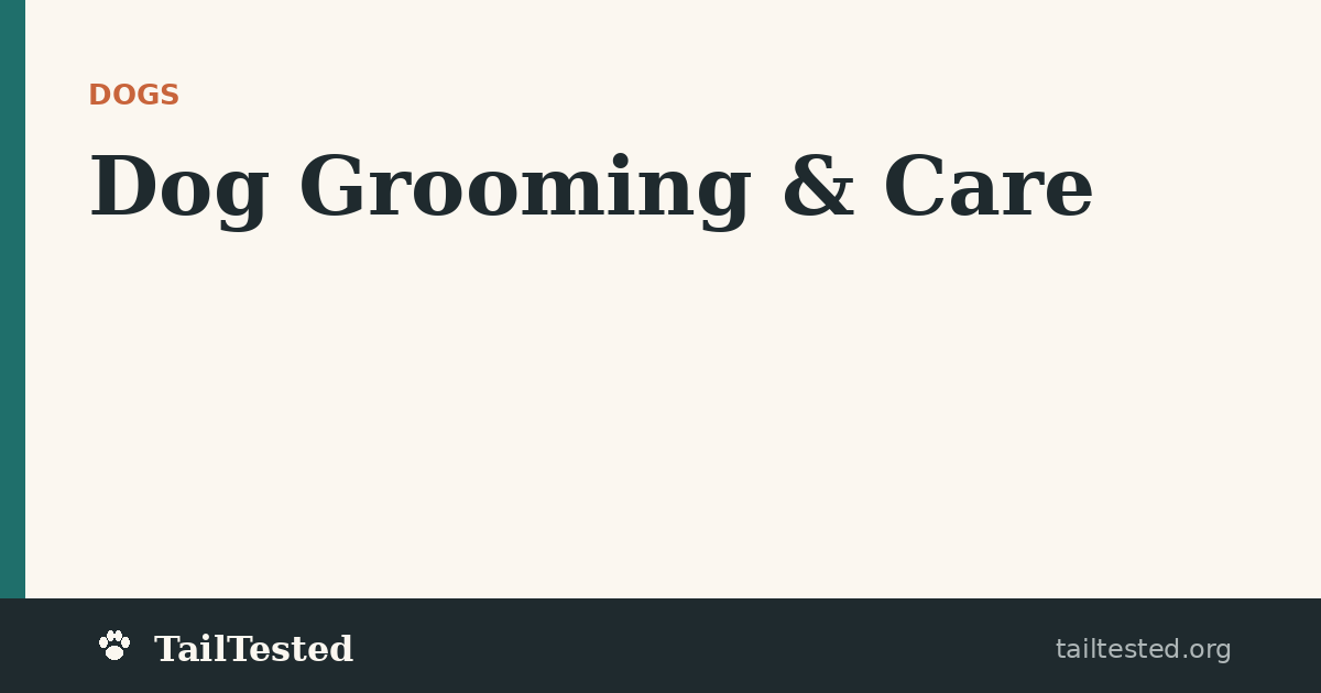 Dog Grooming & Care guides on TailTested