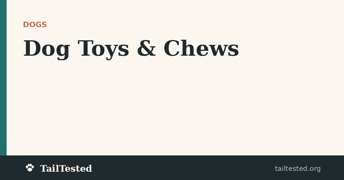 Dog Toys & Chews guides on TailTested